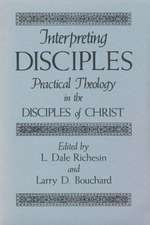 Interpreting Disciples Practical Theology in the Disciples of Christ