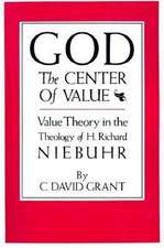 God the Center of Value: Value Theory in the Theology of H. Richard Niebuhr