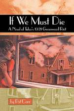 If We Must Die: A Novel of Tulsa's 1921 Greewood Riot