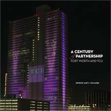 A Century of Partnership: Fort Worth and TCU