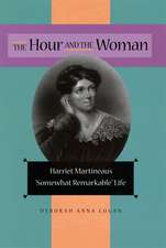 The Hour and the Woman: Harriet Martineau's 