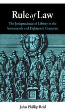 Rule of Law: The Jurisprudence of Liberty in the Seventeenth and Eighteenth Centuries