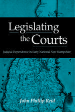 Legislating the Courts: Judicial Dependence in Early National New Hampshire