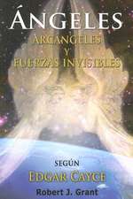 Angeles, Arcangeles y Fuerzas Invisibles