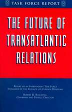 The Future of Transatlantic Relations the Future of Transatlantic Relations