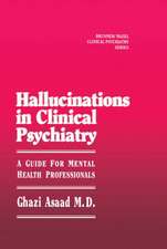 Hallunications In Clinical Psychiatry: A Guide For Mental Health Professionals