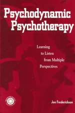 Psychodynamic Psychotherapy: Learning to Listen from Multiple Perspectives