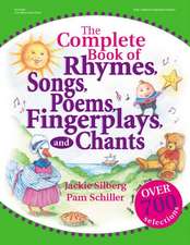 The Complete Book of Rhymes, Songs, Poems, Fingerplays and Chants