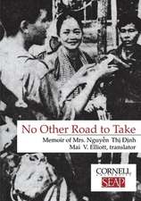 No Other Road to Take – The Memoirs of Mrs. Nguyen Thi Dinh