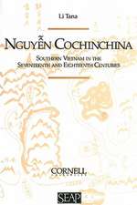 Nguyen Cochinchina – Southern Vietnam in the Seventeenth and Eighteenth Centuries