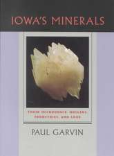 Iowa's Minerals: Their Occurance, Origins, Industries and Lore