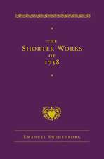 The Shorter Works of 1758: New Jerusalem Last Judgment White Horse Other Planets