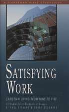 Satisfying Work: Christian Living from Nine to Five