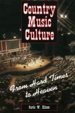 Country Music Culture: From Hard Times to Heaven