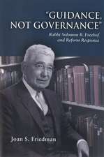 Guidance, Not Governance: Rabbi Solomon B. Freehof and Reform Responsa