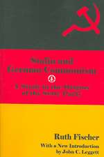 Stalin and German Communism: A Study in the Origins of the State Party