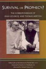 Survival or Prophecy?: The Correspondence of Jean Leclercq and Thomas Merton