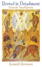 Rooted in Detachment: Living the Transfiguration