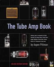 The Tube Amp Book: Deluxe Revised Edition [With CD-ROM]