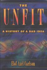 The Unfit: A History of a Bad Idea