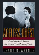 Ageless Quest: One Scientist's Search for the Genes That Prolong Youth