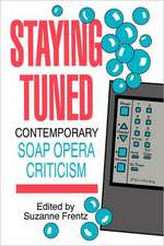 Staying Tuned: Contemporary Soap Opera Criticism