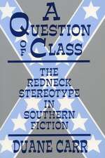 A Question of Class: The Redneck Stereotype in Southern Fiction