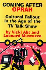 Coming after Oprah: Cultural Fallout in the Age of the TV Talk Show