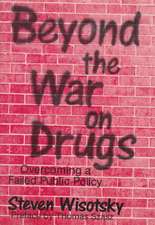 BEYOND THE WAR ON DRUGS