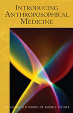 Introducing Anthroposophical Medicine: Spirit, Nature, and Our Bodies