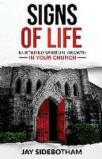 Signs of Life: Nurturing Spiritual Growth in Your Church