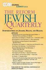 Ccar Journal, the Reform Jewish Quarterly Summer 2012: Symposium Issue on Judaism, Health, and Healing