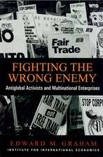 Fighting the Wrong Enemy – Antiglobal Activists and Multinational Enterprises