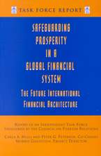 Safeguarding Prosperity in a Global Financial System – The Future International Financial Architecture