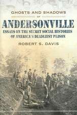 Ghosts and Shadows of Andersonville