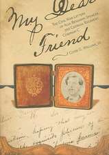 My Dear Friend: The Civil War Letters of Alva Benjamin Spencer, 3rd Georgia Regiment, Company C