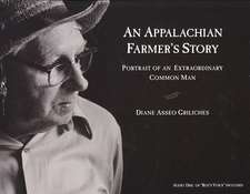 An Appalachian Farmer's Story: Portrait of an Extraordinary Common Man