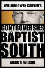 William Owen Carver's Controversies in the Baptist South