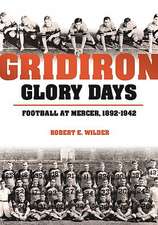 Gridiron Glory Days: Football at Mercer, 1892-1942