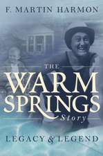 The Warm Springs Story: Legacy & Legend