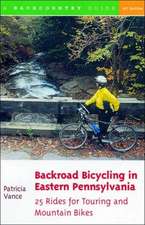 Backroad Bicycling in Eastern Pennsylvania – 25 Rides for Touring and Mountain Bikes