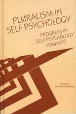 Progress in Self Psychology, V. 15: Pluralism in Self Psychology