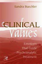 Clinical Values: Emotions That Guide Psychoanalytic Treatment