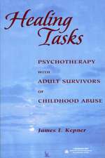 Healing Tasks: Psychotherapy with Adult Survivors of Childhood Abuse