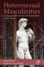 Heterosexual Masculinities: Contemporary Perspectives from Psychoanalytic Gender Theory