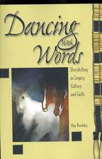 Dancing with Words: Storytelling as Legacy, Culture, and Faith