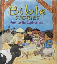 Bible Stories for Little Catholics: Spending Time with God