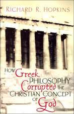 How Greek Philosophy Corrupted the Christian Concept of God