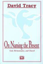 On Naming the Present: Reflections on Catholicism, Hermeneutics, and the Church