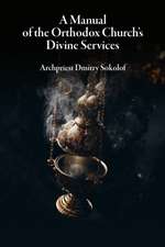 A Manual of the Orthodox Church's Divine Services